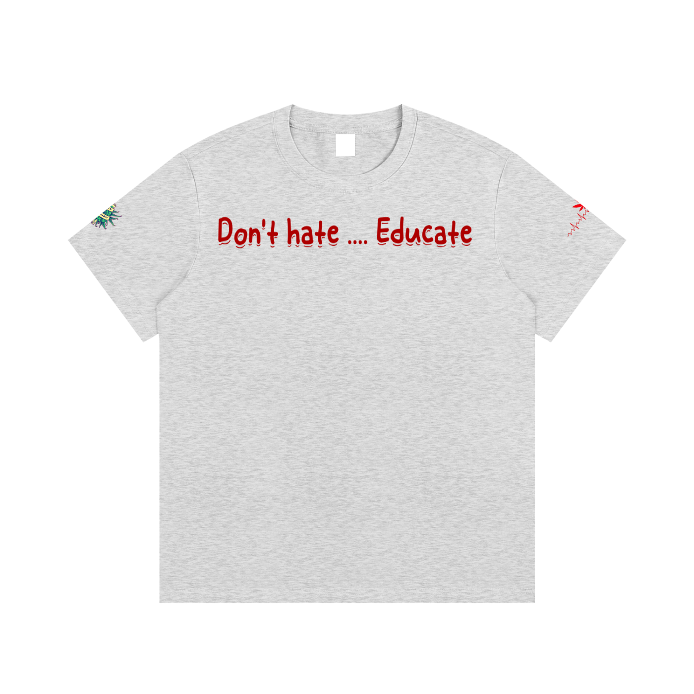 Don't hate .... Educate #2 (T-shirt)