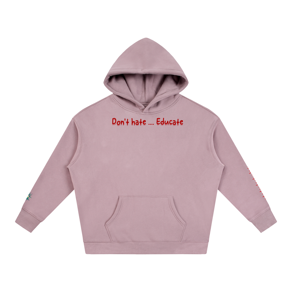 Don't hate .... Educate #4 (Hoodie)