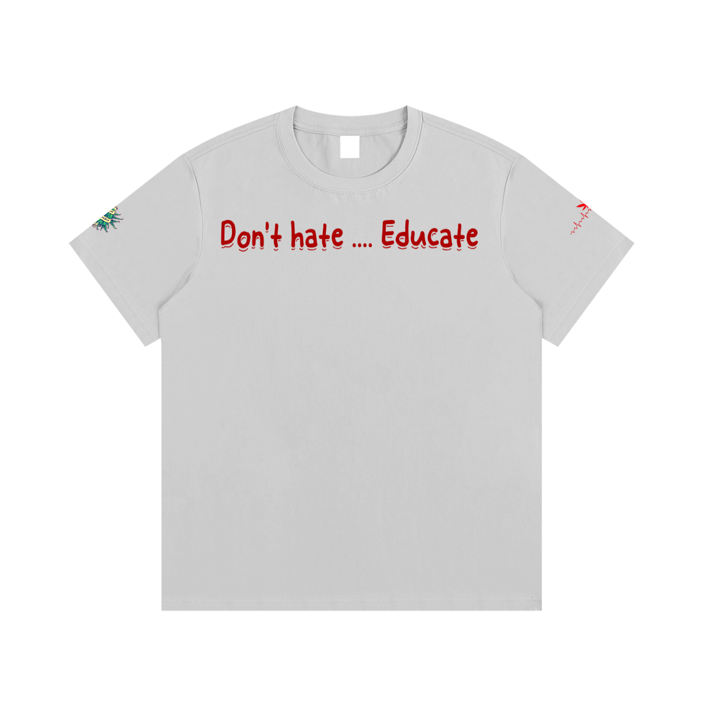 Don't hate .... Educate #3 (T-shirt)