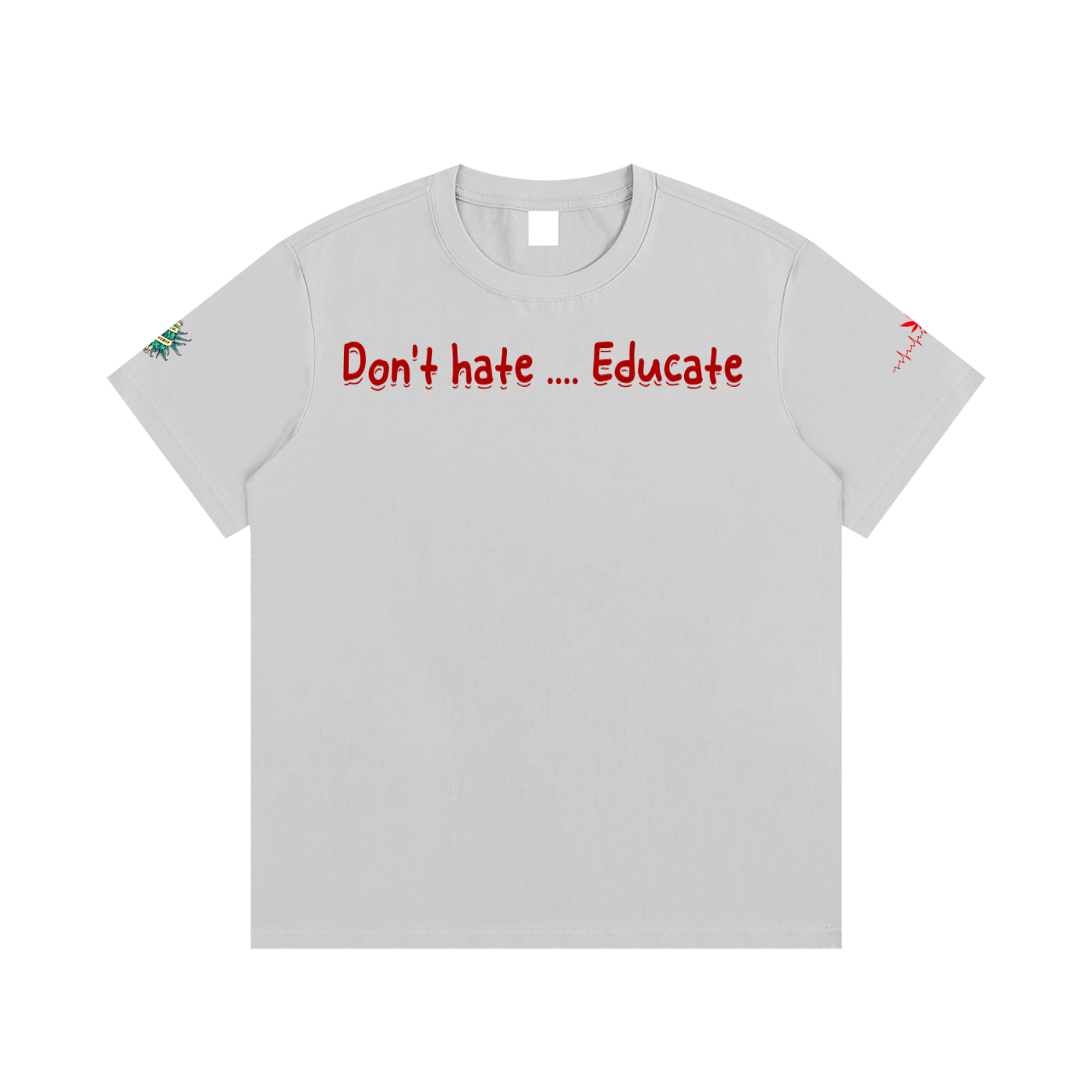 Don't hate .... Educate #2 (T-shirt)