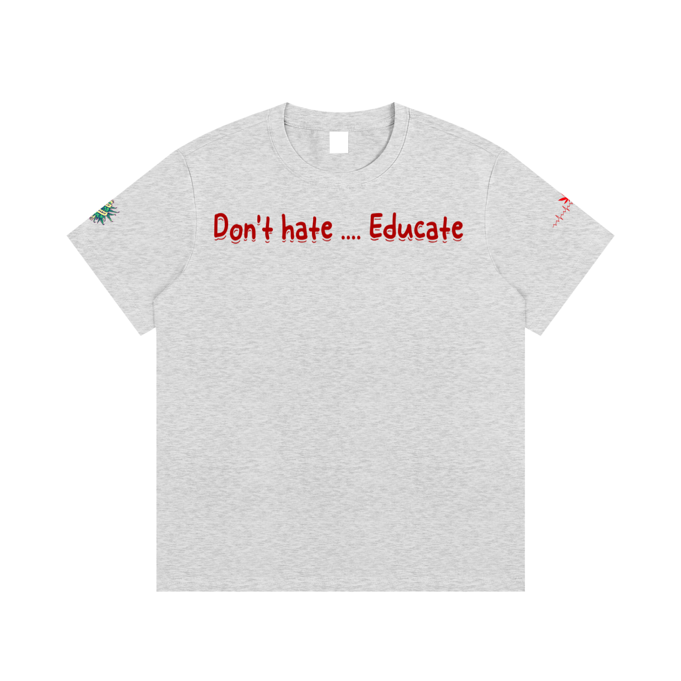 Don't hate .... Educate #3 (T-shirt)